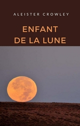 Enfant de la lune (traduit) - Aleister Crowley