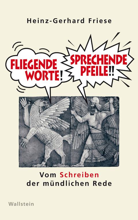 Fliegende Worte - Sprechende Pfeile -  Heinz-Gerhard Friese