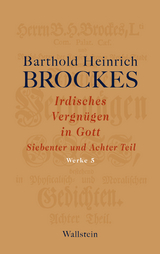 Irdisches Vergn&uuml;gen in Gott -  Barthold Heinrich Brockes