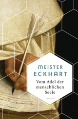 Vom Adel der menschlichen Seele -  Meister Eckhart