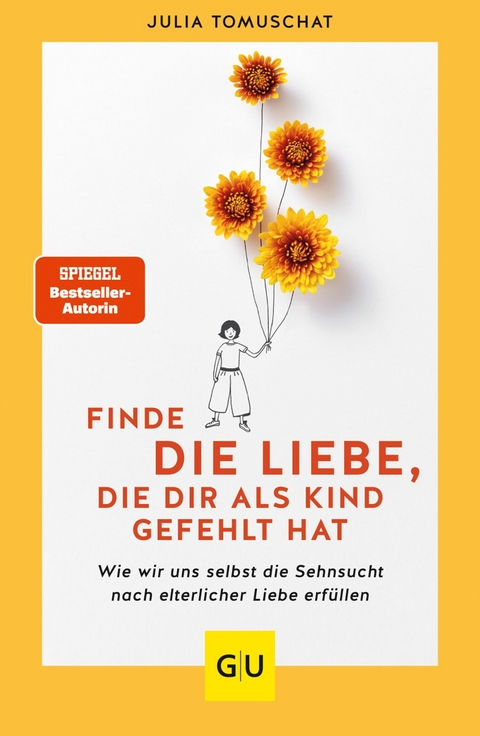 Finde die Liebe, die dir als Kind gefehlt hat - Julia Tomuschat
