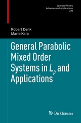 General Parabolic Mixed Order Systems in Lp and Applications - Robert Denk, Mario Kaip
