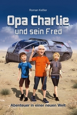 Opa Charlie und sein Fred - Roman Ke&szlig;ler