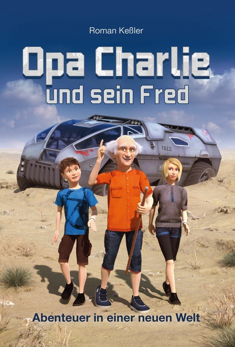 Opa Charlie und sein Fred - Roman Ke&szlig;ler