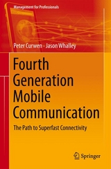 Fourth Generation Mobile Communication - Peter Curwen, Jason Whalley