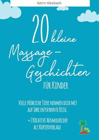 20 kleine Massagegeschichten für Kinder