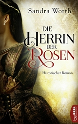 Die Herrin der Rosen - Sandra Worth
