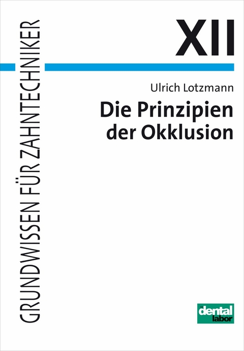 Die Prinzipien der Okklusion - Ulrich Lotzmann