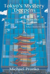 Tokyo's Mystery Deepens -  Michael Pronko