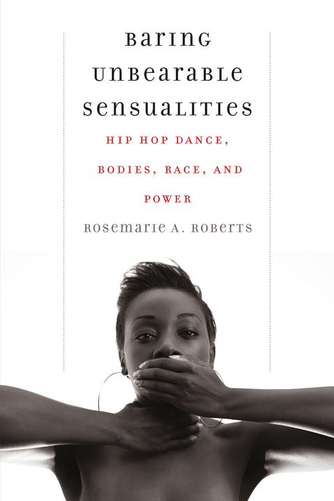 Baring Unbearable Sensualities -  Rosemarie A. Roberts