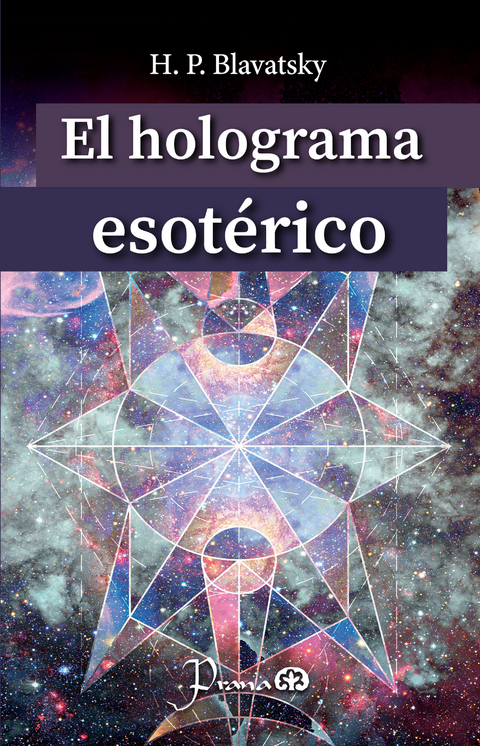 El holograma esot&eacute;rico - H. P. Blavatsky
