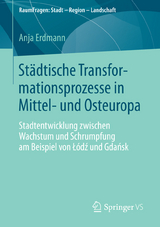 St&auml;dtische Transformationsprozesse in Mittel- und Osteuropa - Anja Erdmann