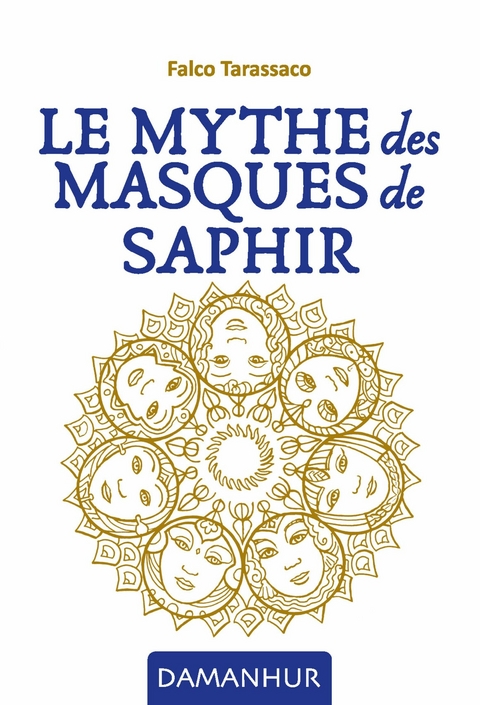 Le Mythe Des Masques De Saphir -  Falco Tarassaco (Oberto Airaudi)