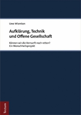 Aufkl&auml;rung, Technik und Offene Gesellschaft - Uwe Wiemken