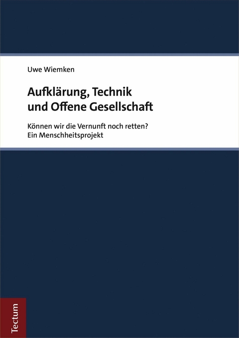 Aufkl&auml;rung, Technik und Offene Gesellschaft - Uwe Wiemken