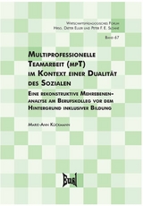 Multiprofessionelle Teamarbeit (mpT) im Kontext einer Dualit&auml;t des Sozialen -  Marie-Ann K&uuml;ckmann