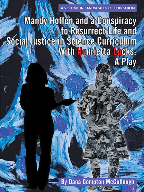 Mandy Hoffen and a Conspiracy to Resurrect Life and Social Justice in Science Curriculum with Henrietta Lacks -  Dana Compton McCullough