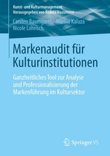 Markenaudit f&uuml;r Kulturinstitutionen - Carsten Baumgarth, Marina Kaluza, Nicole Lohrisch