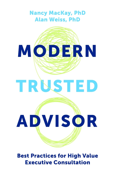 The Modern Trusted Advisor - Nancy MacKay, Alan Weiss