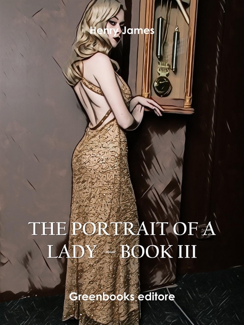 The Portrait of a Lady &ndash; Book III - Henry James