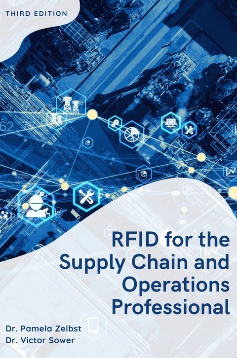 RFID for the Supply Chain and Operations Professional -  Victor E. Sower,  Pamela Zelbst
