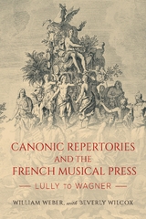 Canonic Repertories and the French Musical Press -  William Weber