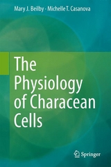 The Physiology of Characean Cells - Mary J. Beilby, Michelle T. Casanova