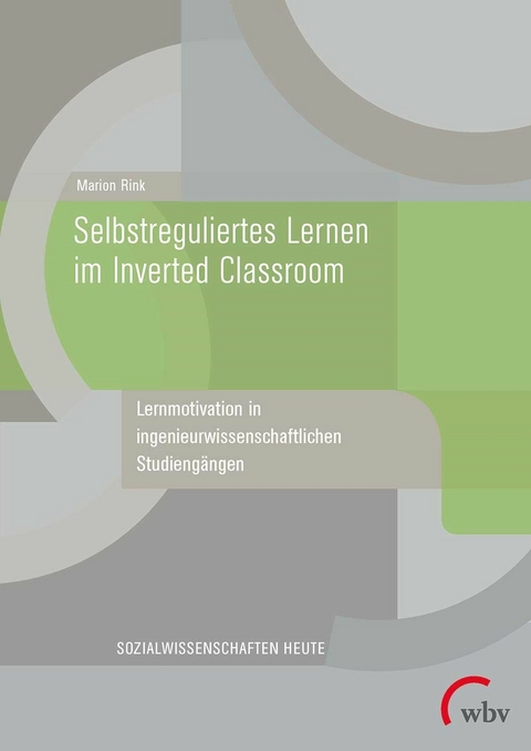Selbstreguliertes Lernen im Inverted Classroom - Marion Rink