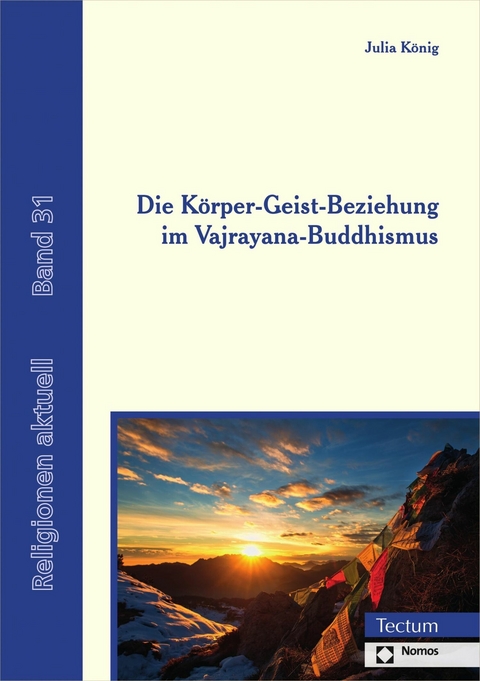 Die K&ouml;rper-Geist-Beziehung im Vajrayana-Buddhismus - Julia K&ouml;nig