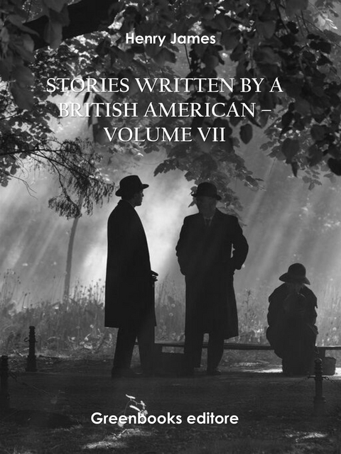 Stories written by a British American &ndash; Volume VII - Henry James
