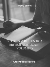 Stories written by a British American &ndash; Volume IX - Henry James