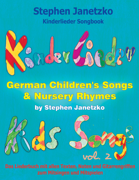 Kinderlieder Songbook - German Children's Songs & Nursery Rhymes - Kids Songs, Vol. 2 - Stephen Janetzko
