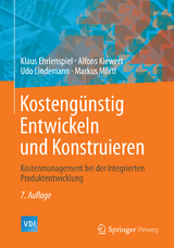Kosteng&uuml;nstig Entwickeln und Konstruieren -  Klaus Ehrlenspiel,  Alfons Kiewert,  Udo Lindemann,  Markus M&ouml;rtl