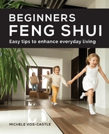 Beginners Feng Shui Easy Tips to Enhance Everyday Living - Michele Vos Castle