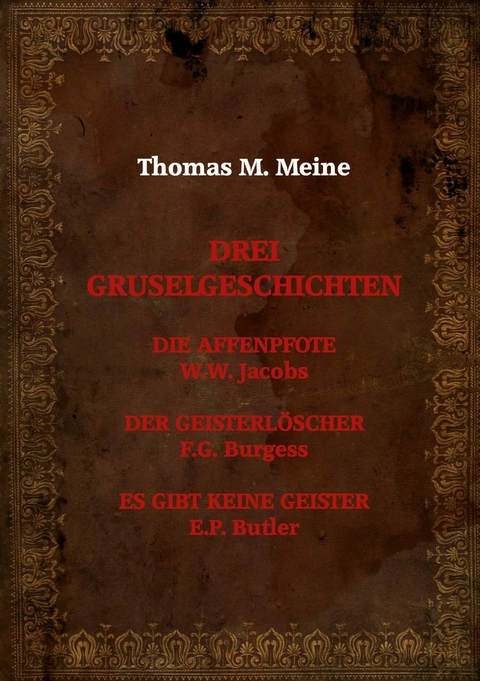 Drei Gruselgeschichten - W.W. Jacobs, F.G. Burgess, E.P. Butler