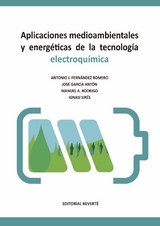 Aplicaciones medioambientales y energ&eacute;ticas de la tecnolog&iacute;a electroqu&iacute;mica -  Jose Garcia Anton,  Manuel Rodrigo,  Antonio Jesus Fernandez Romero,  Ignasi Sires