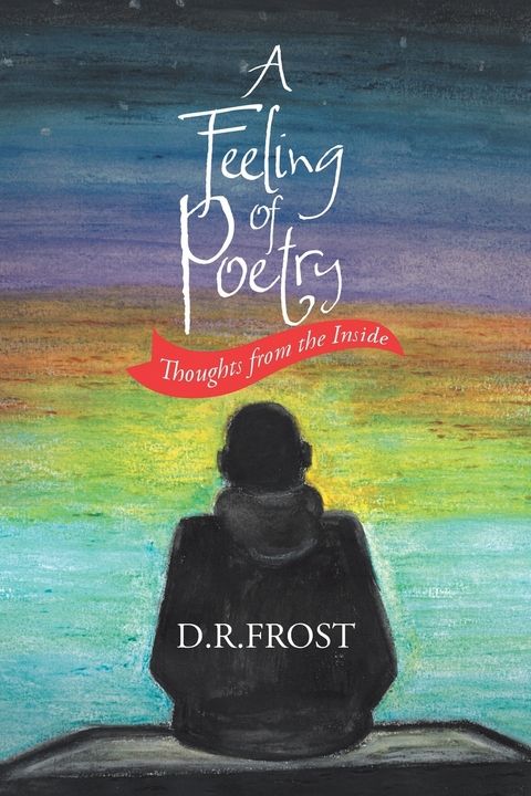 A Feeling of Poetry - D.R. Frost