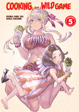 Cooking With Wild Game (Manga) Vol. 5 -  EDA