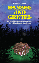 Hansel and Gretel: 28 new illustrations accompany the original unabridged text: Fixed Layout - Brothers Grimm