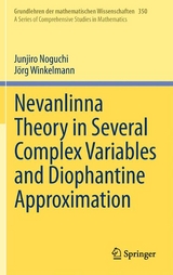 Nevanlinna Theory in Several Complex Variables and Diophantine Approximation - Junjiro Noguchi, J&ouml;rg Winkelmann