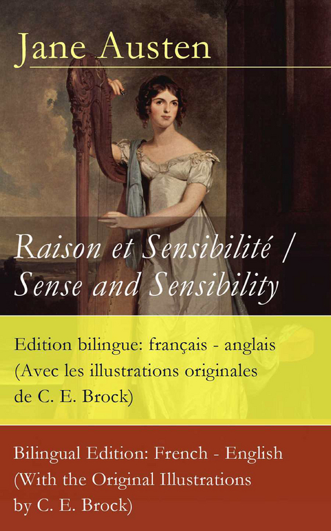 Raison et Sensibilit&eacute; / Sense and Sensibility - Edition bilingue: fran&ccedil;ais - anglais - Jane Austen