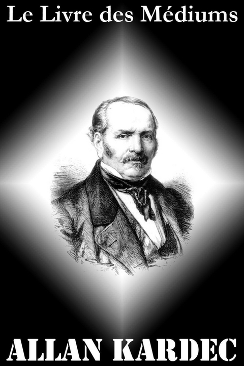 Le Livre des M&eacute;diums - Allan Kardec