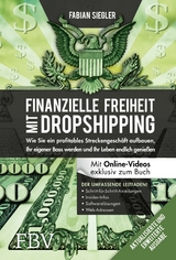 Finanzielle Freiheit mit Dropshipping - aktualisierte und erweiterte Ausgabe -  Fabian Siegler