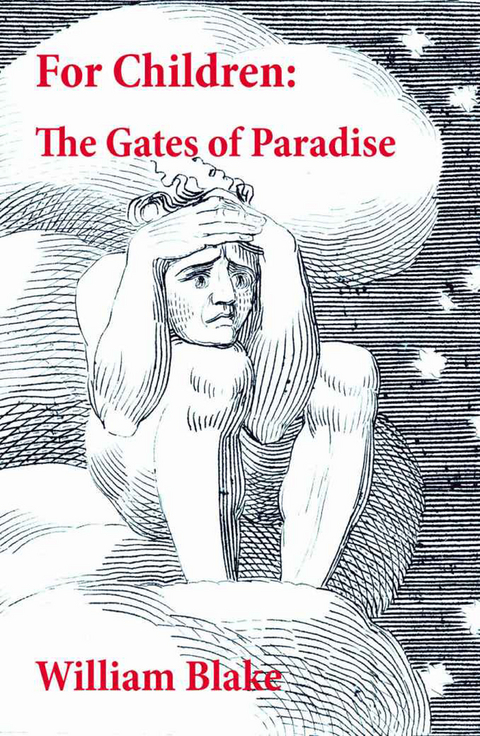For Children: The Gates of Paradise - William Blake