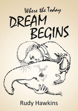 Where the Today Dream Begins - Rudy Hawkins