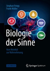 Biologie der Sinne - Stephan Frings, Frank M&uuml;ller