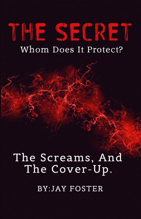 THE SECRET | Whom Does It Protect? - Jay Foster