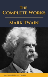 The Complete Works of Mark Twain - Mark Twain