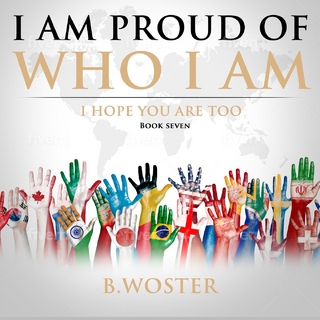 I Am Proud of Who I Am