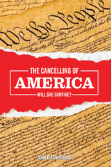 The Cancelling of America: Will She Survive? - John D. Sanderson